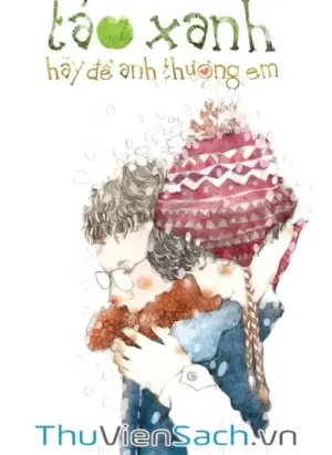 Táo Xanh - Hãy Để Anh Thương Em
