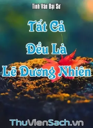 Tất Cả Đều Là Lẽ Đương Nhiên