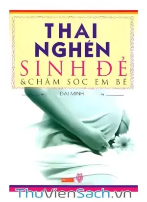 Thai Nghén Sinh Đẻ Và Chăm Sóc Em Bé