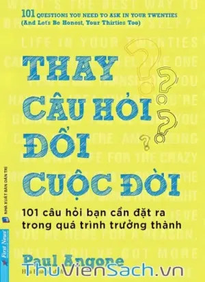 Thay Câu Hỏi, Đổi Cuộc Đời