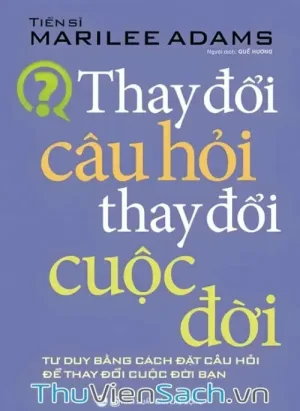 Thay Đổi Câu Hỏi, Thay Đổi Cuộc Đời