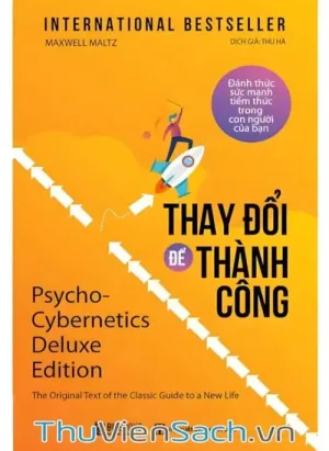 Thay Đổi Để Thành Công - Đánh Thức Sức Mạnh Tiềm Thức Trong Con Người Của Bạn