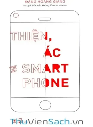 Thiện, Ác Và Smartphone