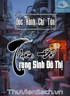 Thiên Đế Trọng Sinh Đô Thị