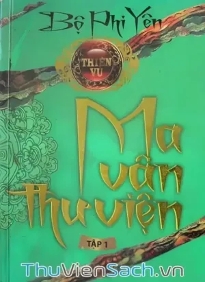 Thiên Vũ Tập 1 - Ma Vân Thư Viện