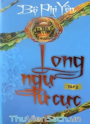 Thiên Vũ Tập 2 - Long Ngự Tứ Cực