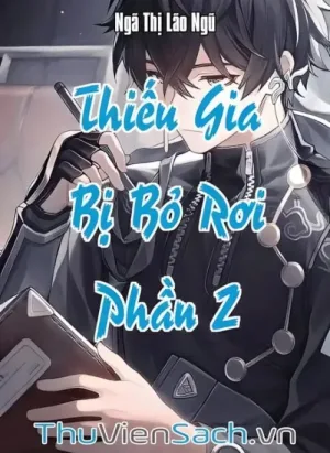 Thiếu Gia Bị Bỏ Rơi - Phần 2