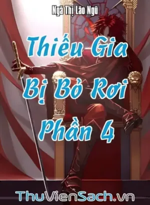 Thiếu Gia Bị Bỏ Rơi - Phần 4