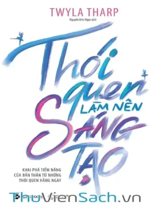 Thói Quen Làm Nên Sáng Tạo