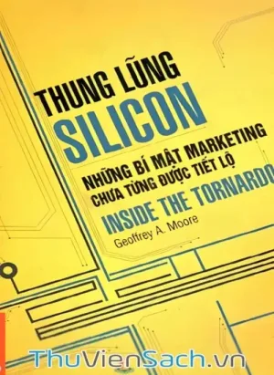Thung Lũng Silicon - Những Bí Mật Marketing Chưa Từng Được Tiết Lộ