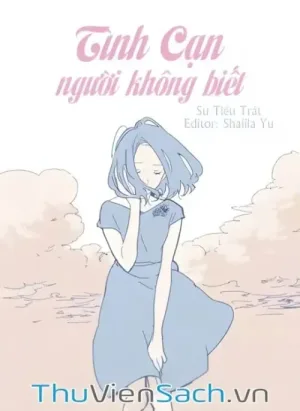 Tình Cạn Người Không Biết