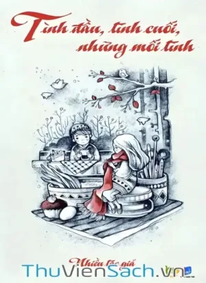 Tình Đầu, Tình Cuối, Những Mối Tình