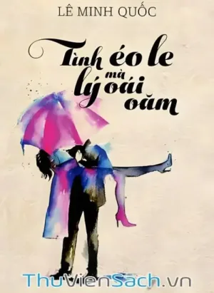 Tình Éo Le Mà Lý Oái Ăm