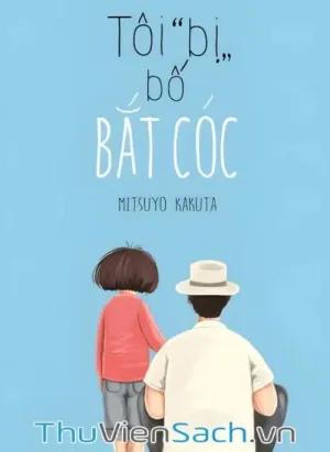 Tôi Bị Bố Bắt Cóc