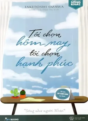Tôi Chọn Hôm Nay, Tôi Chọn Hạnh Phúc
