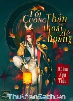Tối Cường Thần Thoại Đế Hoàng - Phần 2