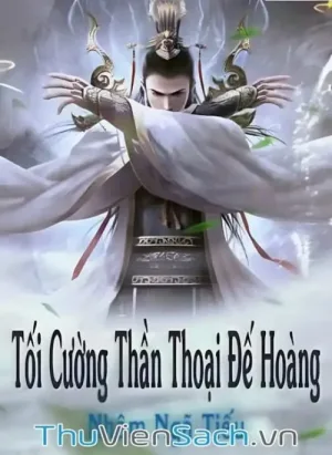 Tối Cường Thần Thoại Đế Hoàng - Phần 3