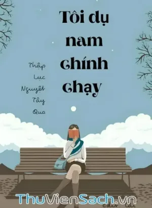 Tôi Dụ Nam Chinh Chạy