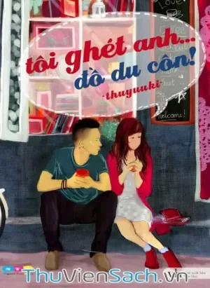 Tôi Ghét Anh Đồ Du Côn
