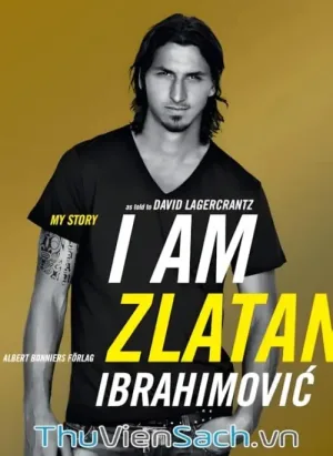 Tôi Là Zlatan Ibrahimovic
