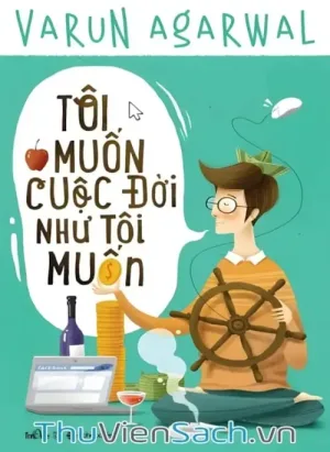 Tôi Muốn Cuộc Đời Như Tôi Muốn