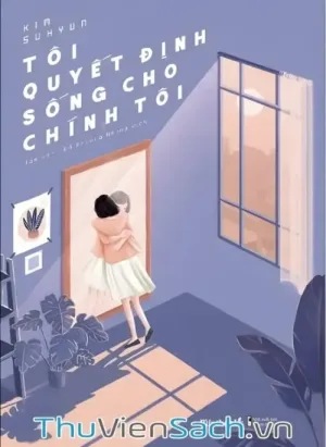 Tôi Quyết Định Sống Cho Chính Tôi