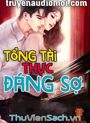 Tổng Tài Thực Đáng Sợ