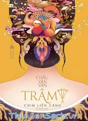Trâm 4: Chim Liền Cánh