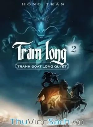 Trảm Long Tập 2: Tranh Đoạt Long Quyết