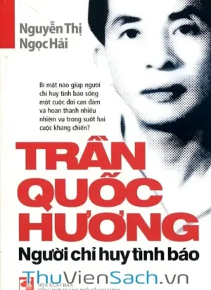 Trần Quốc Hương Người Chỉ Huy Tình Báo