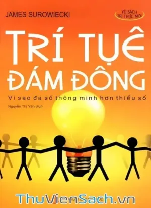 Trí Tuệ Đám Đông - Vì Sao Đa Số Thông Minh Hơn Thiểu Số