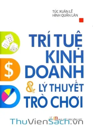 Trí Tuệ Kinh Doanh Và Lý Thuyết Trò Chơi