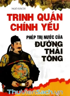 Trinh Quán Chính Yếu - Phép Trị Nước Của Đường Thái Tông