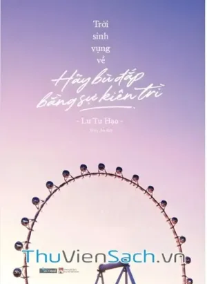 Trời Sinh Vụng Về, Hãy Bù Đắp Bằng Sự Kiên Trì