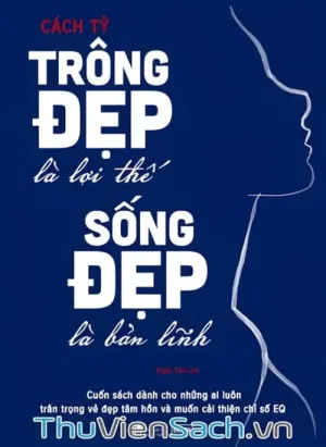 Trông Đẹp Là Lợi Thế, Sống Đẹp Là Bản Lĩnh