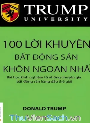 Trump - 100 Lời Khuyên Đầu Tư Bất Động Sản Khôn Ngoan Nhất