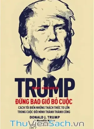Trump - Đừng Bao Giờ Bỏ Cuộc