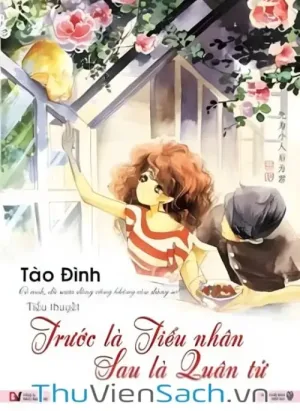 Trước Là Tiểu Nhân Sau Là Quân Tử