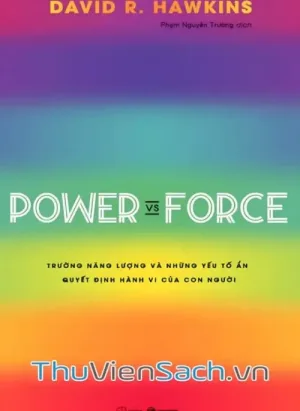 Trường Năng Lượng Và Những Nhân Tố Quyết Định Hành Vi Của Con Người - Power Vs Force