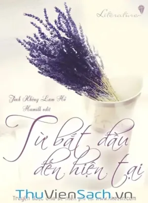 Từ Bắt Đầu Đến Hiện Tại