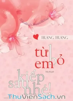 Từ Bỏ Em Kiếp Sau Nhé