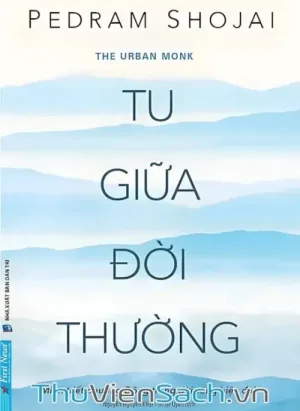 Tu Giữa Đời Thường - Minh Triết Phương Đông Trong Đời Sống Hiện Đại
