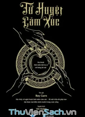 Tử Huyệt Cảm Xúc - Nghệ Thuật Thôi Miên Bằng Lời Nói