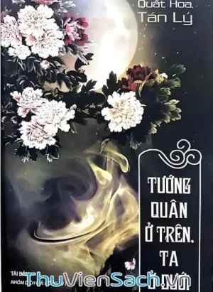 Tướng Quân Ở Trên, Ta Ở Dưới
