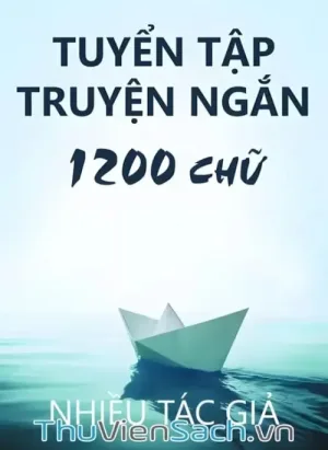 Tuyển Tập Truyện Ngắn 1200 Chữ
