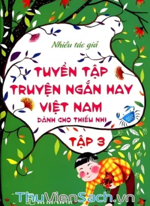 Tuyển Tập Truyện Ngắn Hay Việt Nam Dành Cho Thiếu Nhi - Tập 3