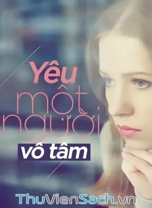 Tuyển Tập Truyện Ngắn: Yêu Một Người Vô Tâm