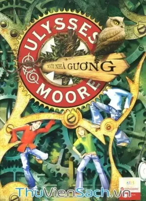 Ulysses Moore Tập 3: Ngôi Nhà Gương