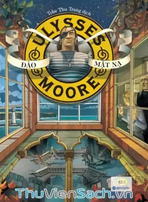 Ulysses Moore Tập 4: Đảo Mặt Nạ