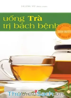 Uống Trà Trị Bách Bệnh